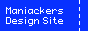 Maniackers Design